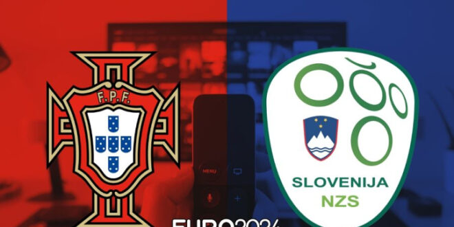 Portugal vs Slovenia Euro 2024 Round of 16: How to Watch