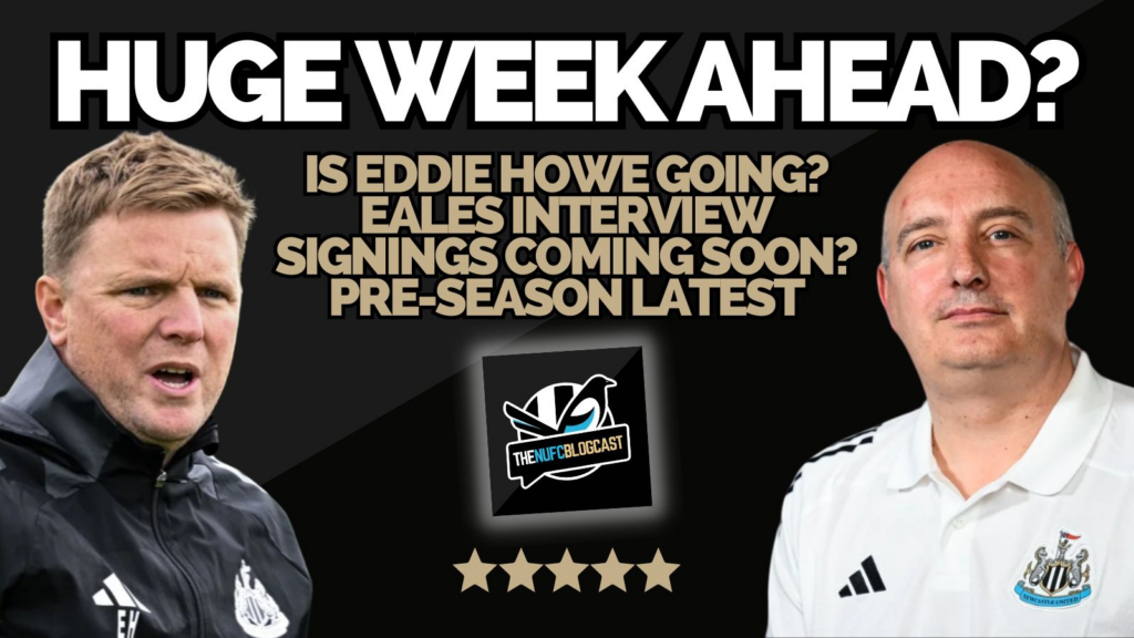 D-Day for Howe, Eales’ big interview and exciting signings coming soon? – New podcast!