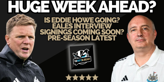 D-Day for Howe, Eales’ big interview and exciting signings coming soon? – New podcast!