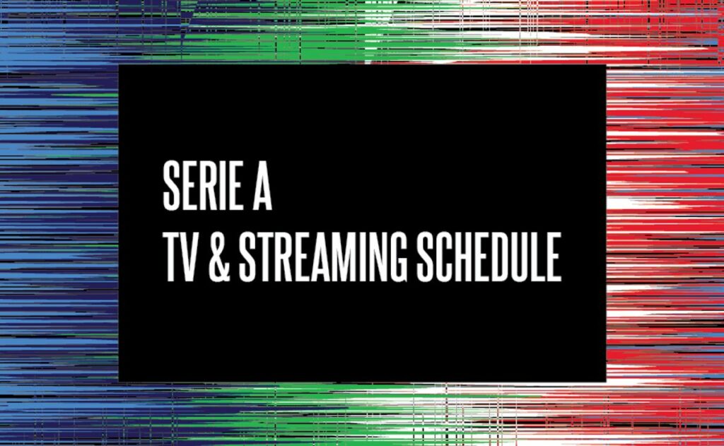 Serie A 2024 TV Schedule USA and streaming links