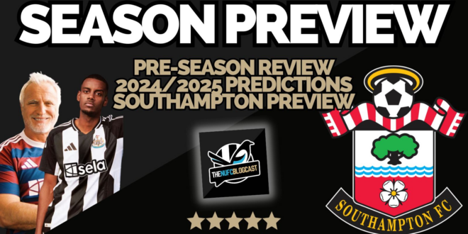 Big Newcastle preview, 2024/25 predictions and Southampton at SJP – New podcast!