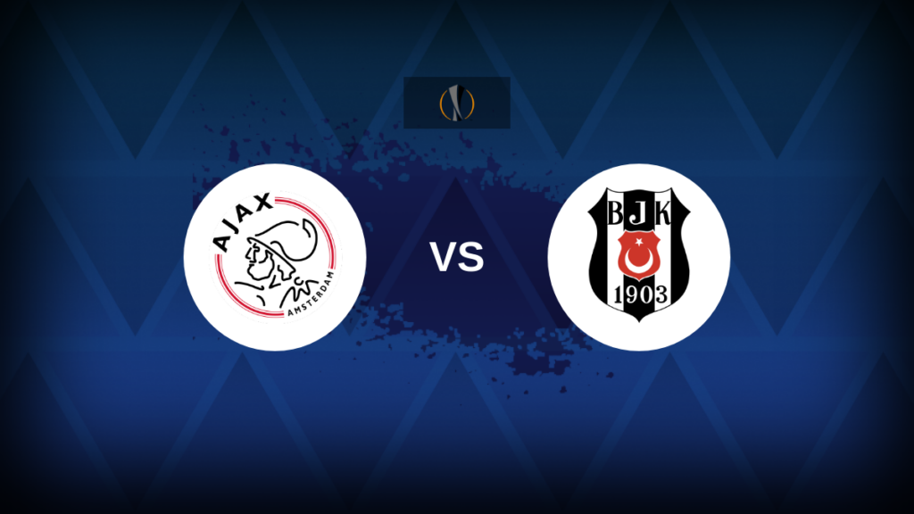 Europa League: Ajax vs Besiktas – Preview, predictions, tips, offers and odds