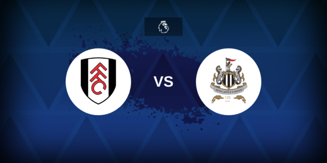 Premier League: Fulham v Newcastle