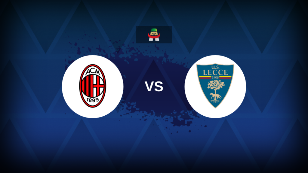 Serie A: AC Milan vs Lecce