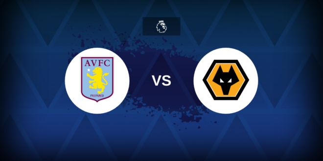 Premier League: Aston Villa v Wolverhampton – Preview, predictions, tips, offers and odds