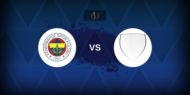 Europa League: Fenerbahce vs Union St.Gilloise – Preview, predictions, tips, offers and odds