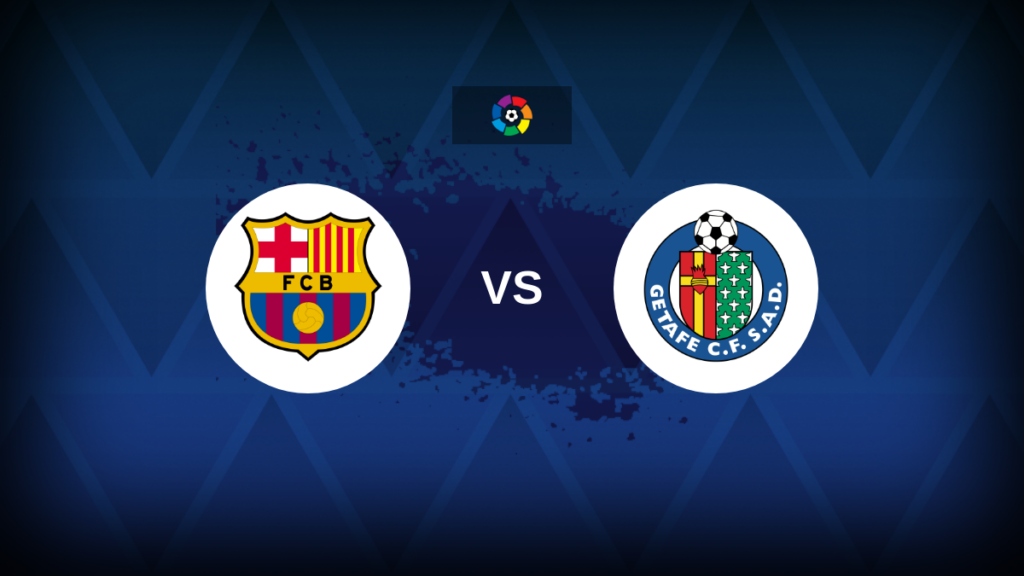 LaLiga: Barcelona v Getafe – Preview, predictions, tips, offers and odds