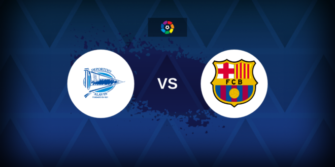 LaLiga: Deportivo Alaves vs Barcelona – Preview, prediction, tips, offers and odds