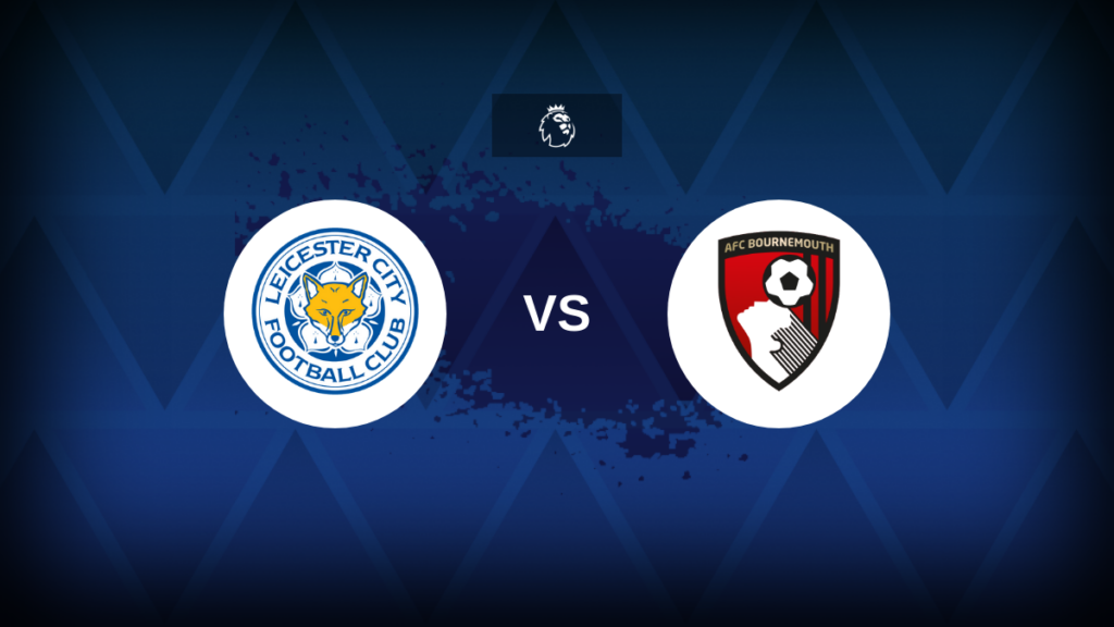 Premier League: Leicester vs Bournemouth – Preview, predictions, tips, offers and odds